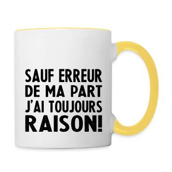Sauf Erreur de ma Part J'Ai Toujours Raison - Mug contrasté - blanc/jaune - Droite