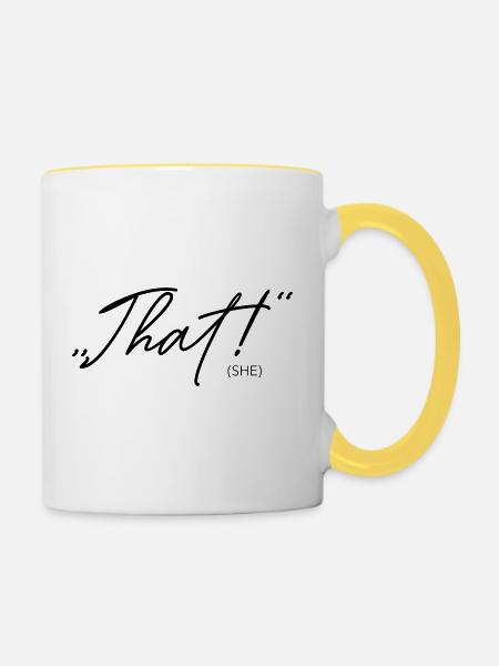 THAT's what she said! - Tasse zweifarbig - Weiß/Gelb