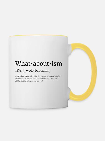 Whataboutism - Tasse zweifarbig - Weiß/Gelb
