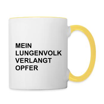 "MEIN LUNGENVOLK VERLANGT OPFER." - Tasse zweifarbig - Weiß/Gelb - Rechts