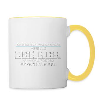 Lehrer Spruch besser als Du - Tasse zweifarbig - Weiß/Gelb - Rechts