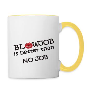 Blowjob is better than no job - Tasse zweifarbig - Weiß/Gelb - Rechts