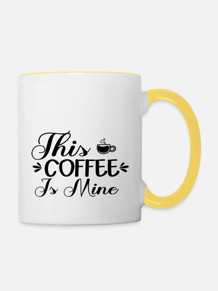 This Coffee Is Mine - Tasse zweifarbig - Weiß/Gelb