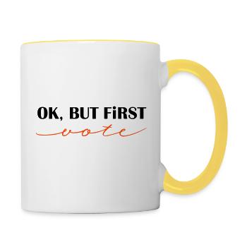 Ok, but first - vote! - Contrasting Mug - white/yellow - Right