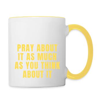 Pray About It As Much As You Think About It Quotes - Contrasting Mug - white/yellow - Right