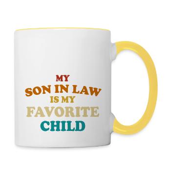 My Son In Law Is My Favorite Child - Contrasting Mug - white/yellow - Right