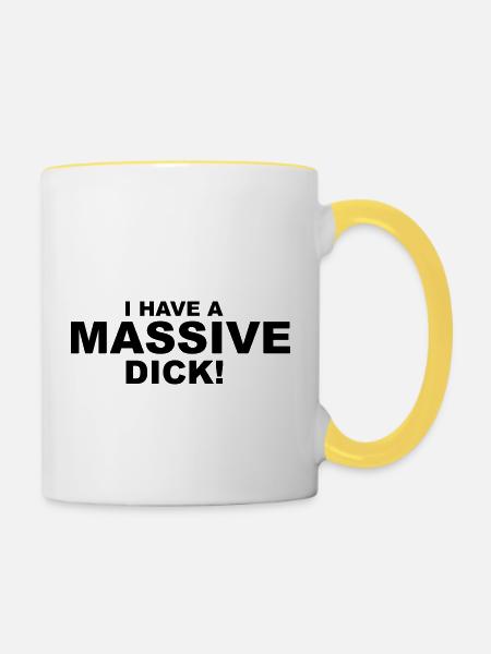 I Have Massive Dick - Tasse zweifarbig - Weiß/Gelb