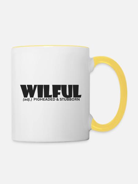 Willensstark, stur und stur - Tasse zweifarbig - Weiß/Gelb