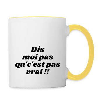 dis moi pas qu c est pas vrai - Mug contrasté - blanc/jaune - Droite