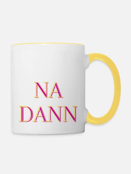 Na dann... - Tasse zweifarbig - Weiß/Gelb