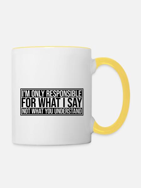what I say Zitat - Tasse zweifarbig - Weiß/Gelb