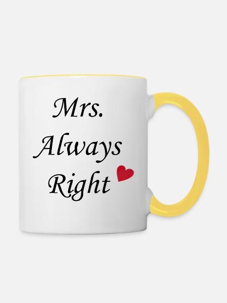 Mrs. Always Right - Tasse zweifarbig - Weiß/Gelb
