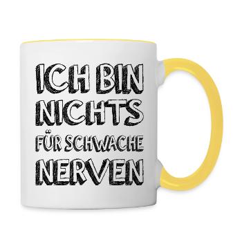 ICH BIN NICHTS FÜR SCHWACHE NERVEN - Tasse zweifarbig - Weiß/Gelb - Rechts
