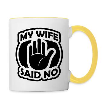 My Wife Said - Tasse zweifarbig - Weiß/Gelb - Rechts