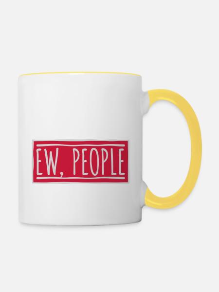 ew people lustiges Zitat - Tasse zweifarbig - Weiß/Gelb