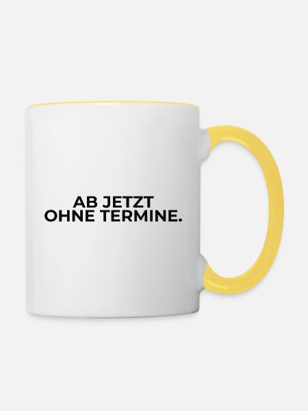 Ab jetzt ohne Termine – Statement - Tasse zweifarbig - Weiß/Gelb
