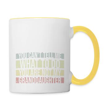 Can't Tell Me What To Do You Not My Granddaughter - Contrasting Mug - white/yellow - Right