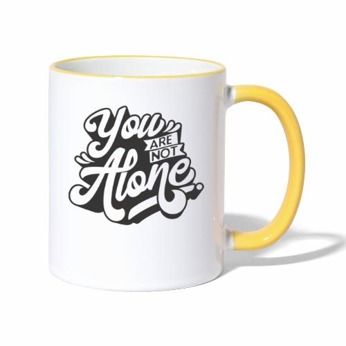 You are not alone 5 - Tasse zweifarbig