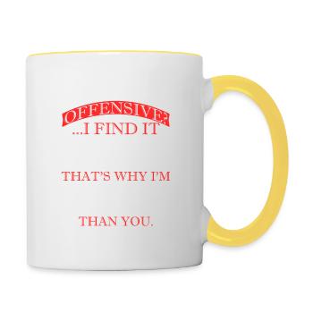 You Find It Offensive I Find It Funny That's Why - Contrasting Mug - white/yellow - Right