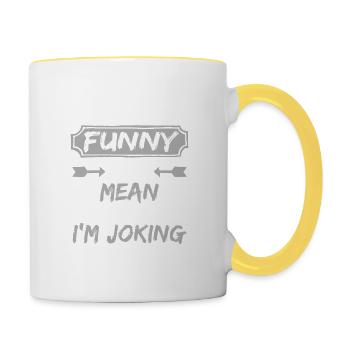 I'm Actually Funny I'm Just Mean And People Think - Tasse zweifarbig - Weiß/Gelb - Rechts