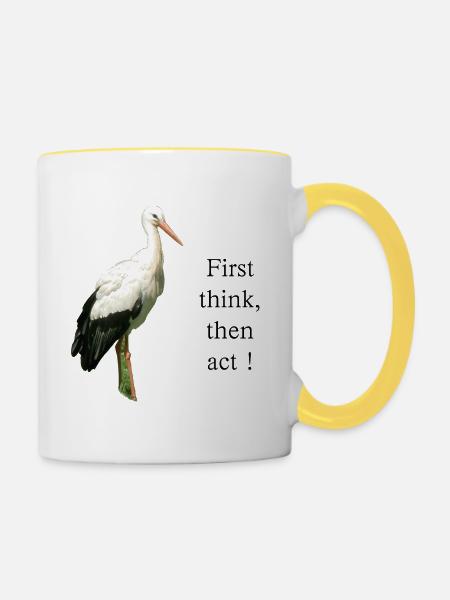 Storch First think, then act! - Tasse zweifarbig - Weiß/Gelb