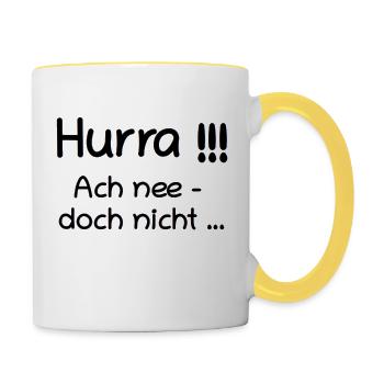 Hurra - ach nee, doch nicht - Tasse zweifarbig - Weiß/Gelb - Rechts