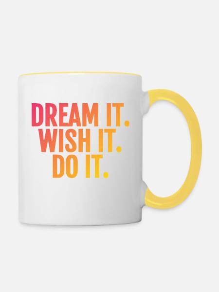 dream it wish it do it - Contrasting Mug - white/yellow