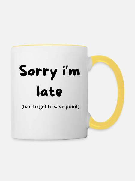 Sorry im late - Tasse zweifarbig - Weiß/Gelb