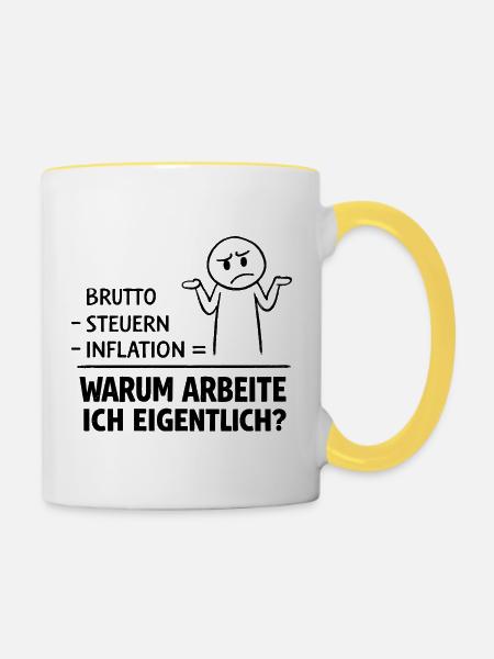 Warum Arbeite Ich Eigentlich - Tasse zweifarbig - Weiß/Gelb