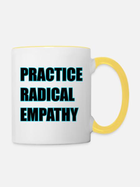 Radikale Empathie praktizieren - Tasse zweifarbig - Weiß/Gelb