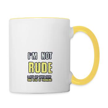 I m not RUDE I just say what every one else is thi - Contrasting Mug - white/yellow - Right