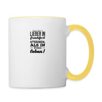 Lieber in Frankfurt sterben als in Offenbach leben - Tasse zweifarbig - Weiß/Gelb - Rechts