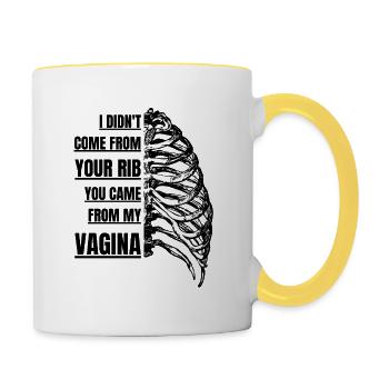 Je ne suis pas venu de votre côte, vous êtes venu de mon vagin - Mug contrasté - blanc/jaune - Droite