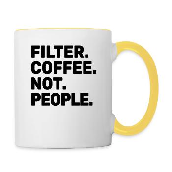 Filter Coffee Not People - Espresso Barista Cafe - Tasse zweifarbig - Weiß/Gelb - Rechts