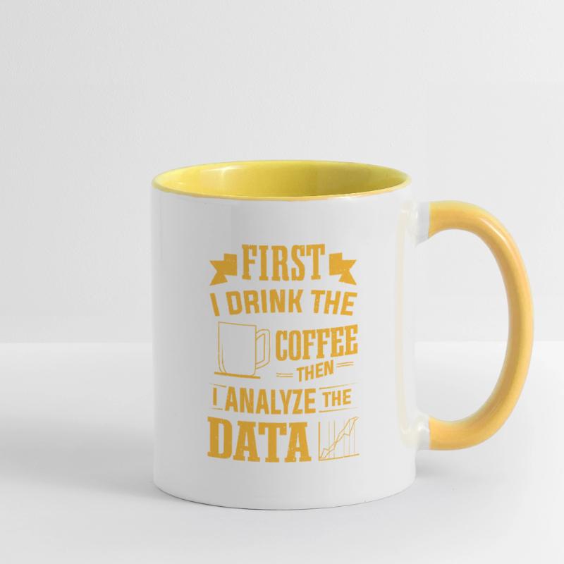 Drink Coffee Then Analyze Data Analytics Analyst Contrasting Mug
