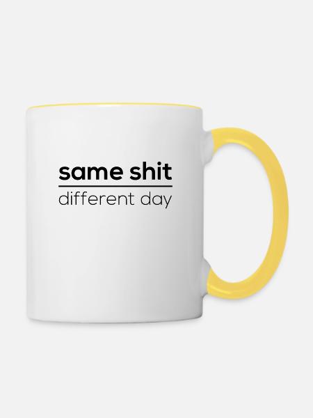 Same Shit - Different Day - Tasse zweifarbig - Weiß/Gelb