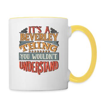 It's A Beverley Thing You Wouldnt Understand - - Contrasting Mug - white/yellow - Right