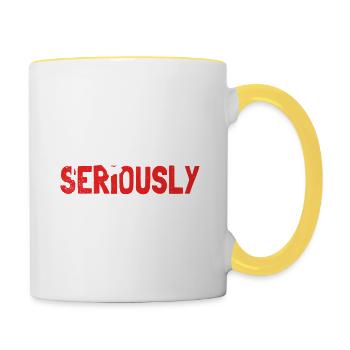 Hör Auf, Mein Bein Zu Ziehen Ernsthaft, Es Wird - Tasse zweifarbig - Weiß/Gelb - Rechts