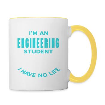 I'm An Engineering Student I Have No Life Funny - Tasse zweifarbig - Weiß/Gelb - Rechts