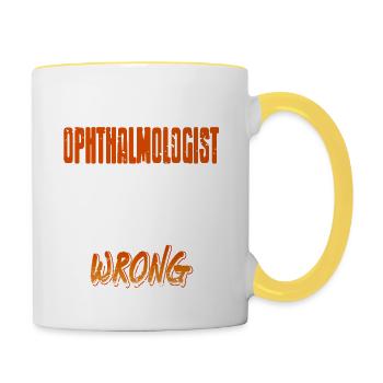 I'm An Ophthalmologist Let's Assume I'm Never - Contrasting Mug - white/yellow - Right