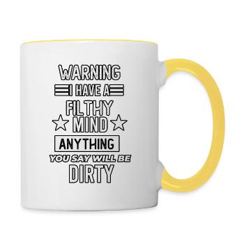 warning i have filthy mind anything you say - Contrasting Mug - white/yellow - Right