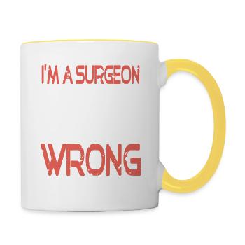 I'm A Surgeon To Save Time Let's Just Assume Funny - Contrasting Mug - white/yellow - Right