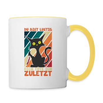 Du Bist Lustig Dich Töte Ich Zuletzt - Humor - Tasse zweifarbig - Weiß/Gelb - Rechts