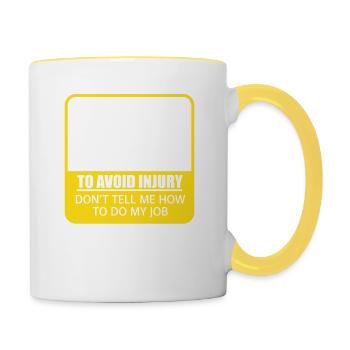 Warning: To Avoid Injury Don't Tell Me How To Do - Contrasting Mug - white/yellow - Right