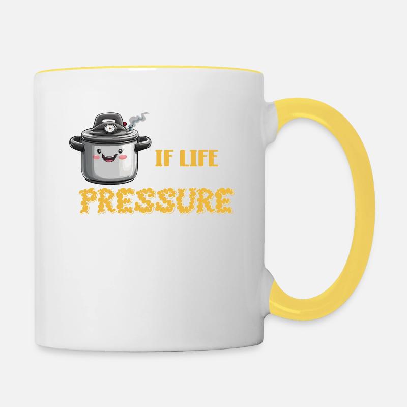 Wenn Das Leben Dir Druck Gibt, Koche Damit - Tasse zweifarbig - Weiß/Gelb