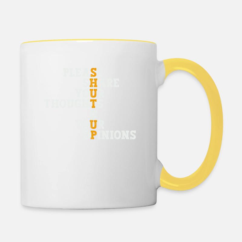 Please share your thoughts and opinions Shut up - Contrasting Mug - white/yellow