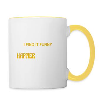 Du Findest Es Anstößig? Ich Finde Es Lustig, - Tasse zweifarbig - Weiß/Gelb - Rechts