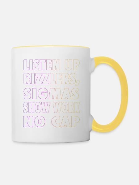 Listen Up Rizzlers, Sigmas Show Work No Cap - - Tofarvet krus - hvid/gul