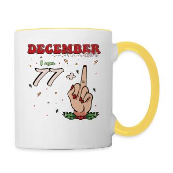 Dezember Mädchen 77 + Mittelfinger | Fetter 78. Platz - Tasse zweifarbig - Weiß/Gelb - Rechts