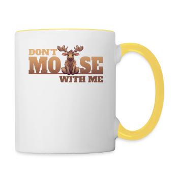 Don't Moose With Me Lustiger Elch Spruch - Tasse zweifarbig - Weiß/Gelb - Rechts